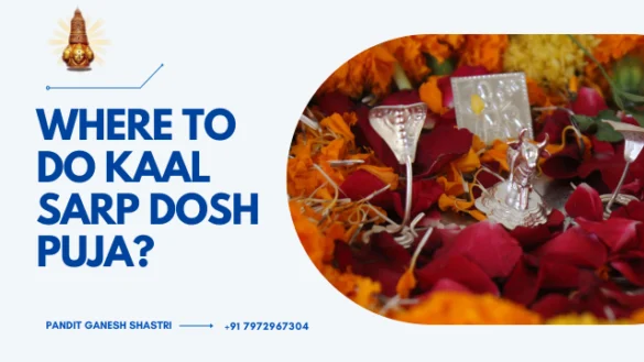 Where to do kaal sarp dosh puja